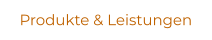 Produkte & Leistungen